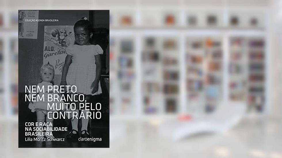 Nem preto nem branco muito pelo contrário, do autor Lilia Moritz Schwarcz