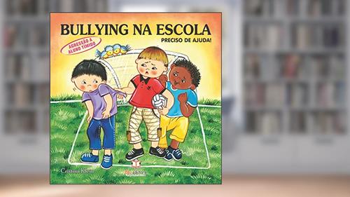 Bullying na Escola. Agressão a Aluno Tímido, do autor Cristina Klein