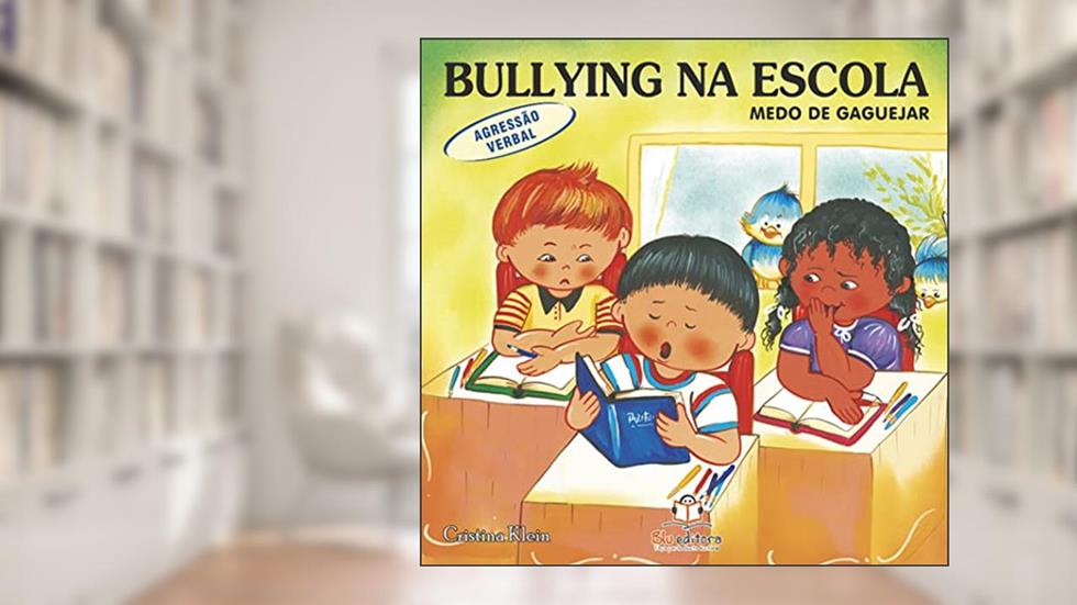 Bullying na Escola. Agressão Verbal, do autor Cristina Klein