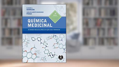 Capa de Química Medicinal: As Bases Moleculares da Ação dos Fármacos, do autor Eliezer J. Barreiro; Carlos Alberto Manssour Fraga