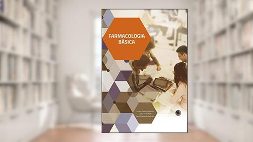 Capa de Farmacologia Básica, do autor Lucimar Filot da Silva Brum; Liliana Rockenbach; Patricia Lazzarotto Bellicanta