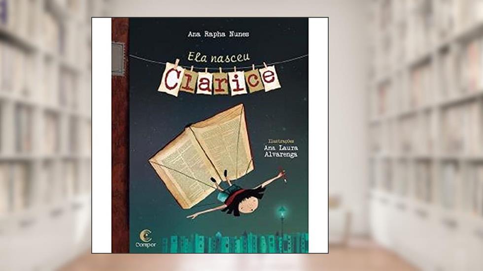 Ela nasceu Clarice, do autor Ana Rapha Nunes