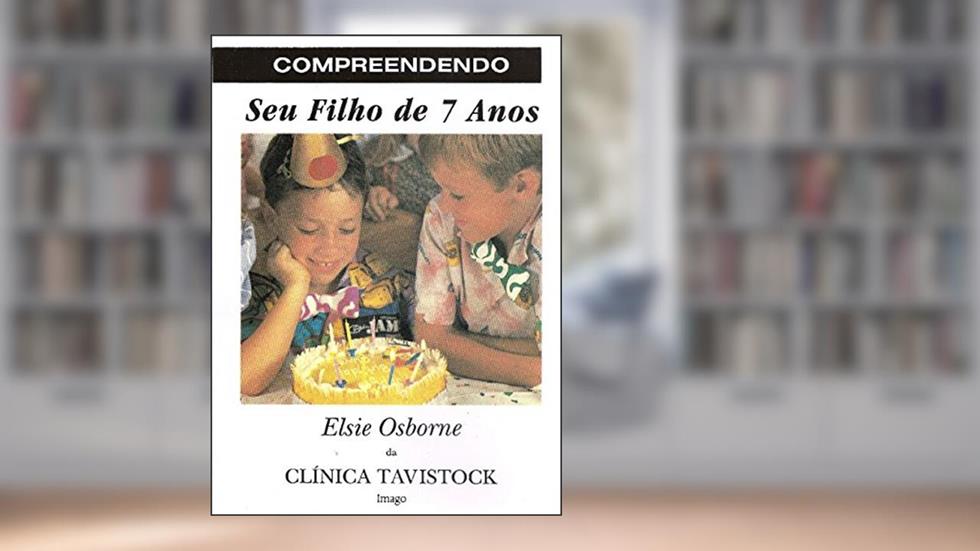 Compreendendo seu Filho de 7 Anos, do autor Elsie Orborne