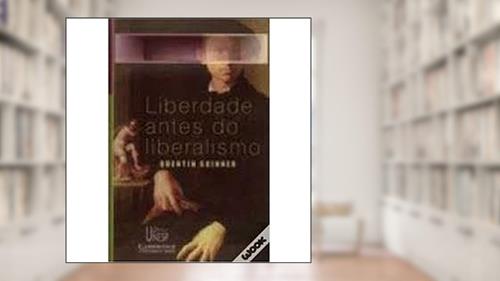 Capa de Liberdade antes do liberalismo, do autor Quentin Skinner