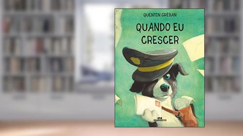 Capa de Quando Eu Crescer, do autor Quentin Gréban