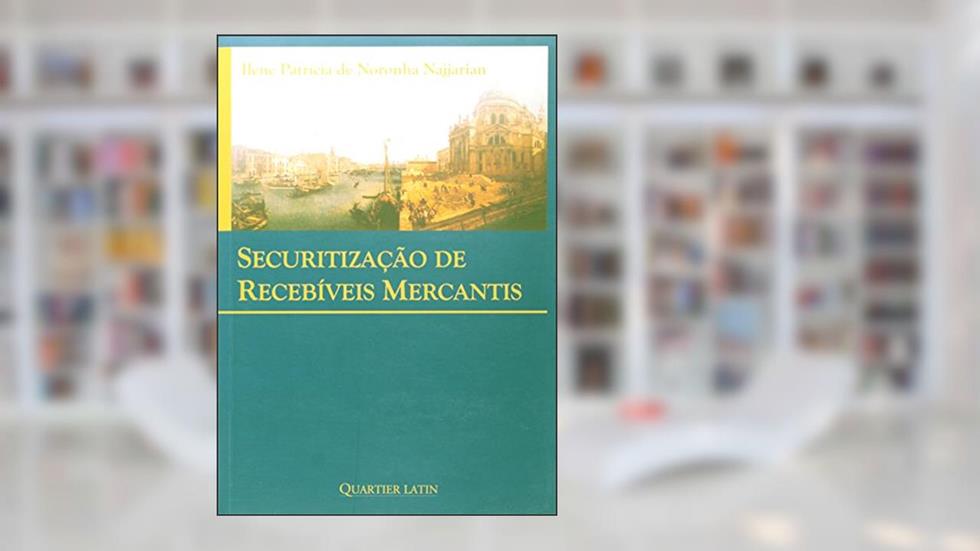 Securitização de Recebíveis Mercantis, do autor Ilene Patricia De N. Najjarian