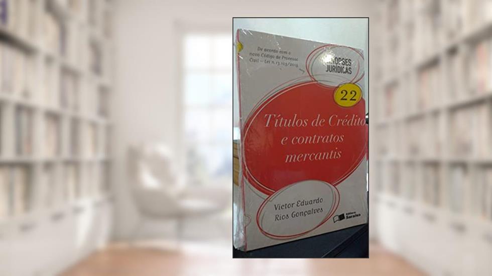 Títulos de Crédito e Contratos Mercantis - Volume 22. Coleção Sinopses Jurídicas, do autor Victor Eduardo Rios Gonçalves
