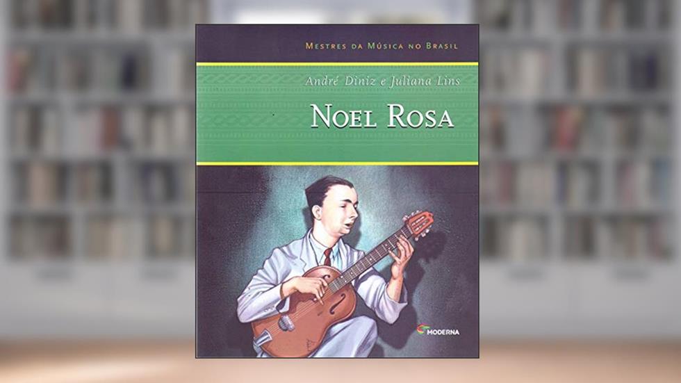 Noel Rosa, do autor André Diniz