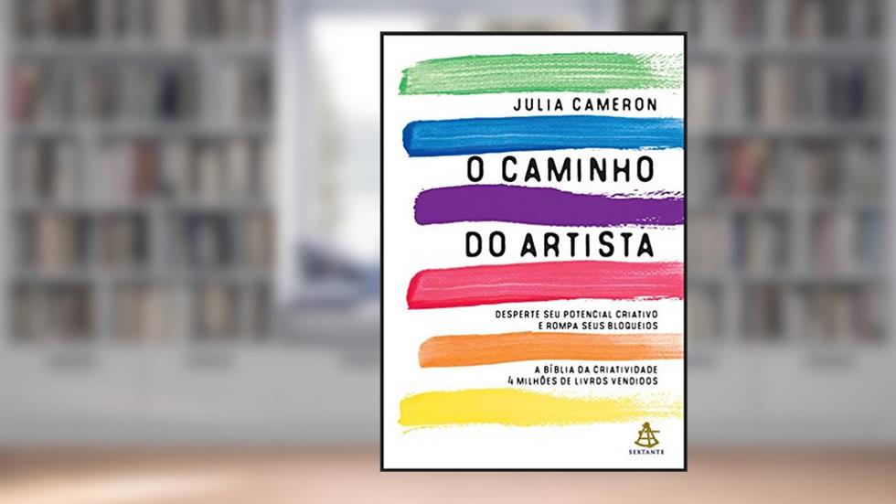 O caminho do artista: Desperte o seu potencial criativo e rompa seus bloqueios, do autor Julia Cameron