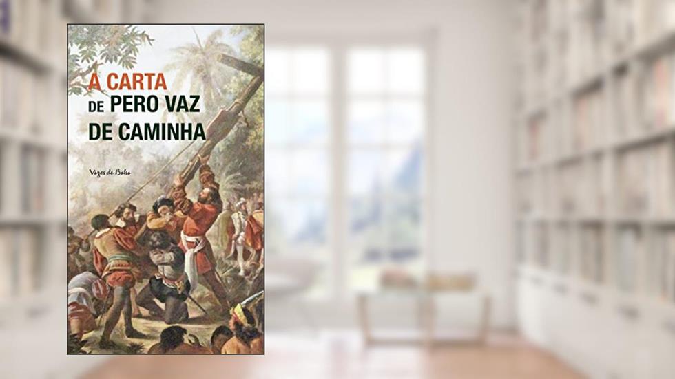 A carta de Pero Vaz de Caminha, do autor Pero Vaz de Caminha