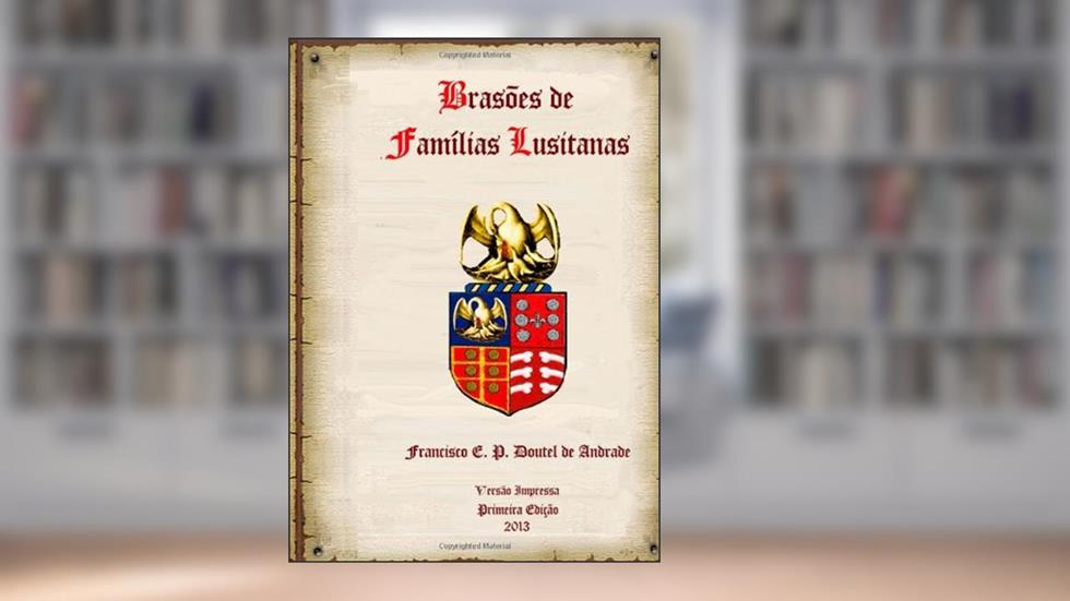 Brasoes De Familias Lusitanas - Armorial Basico, do autor Francisco E. P. Doutel de Andrade