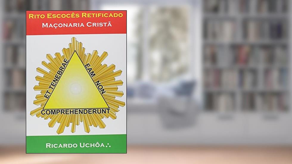 Rito Escocês Retificado, do autor Ricardo Uchôa