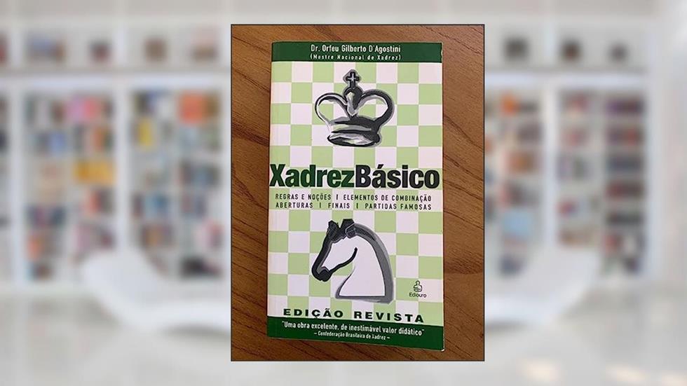 Xadrez Básico, do autor Orfeu Alberto D'Agostini
