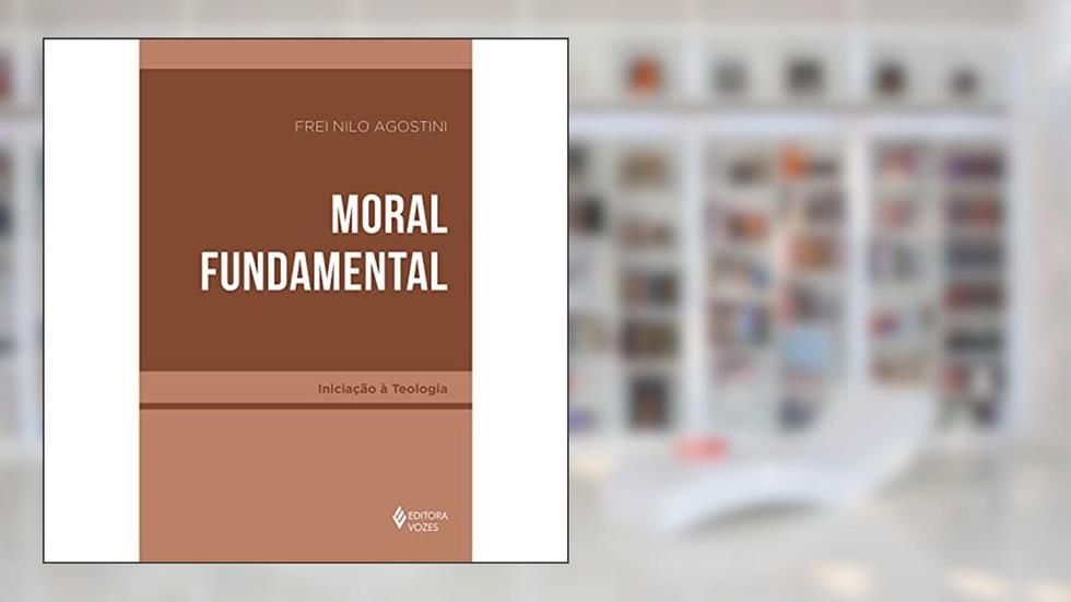 Moral Fundamental, do autor Frei Nilo Agostini