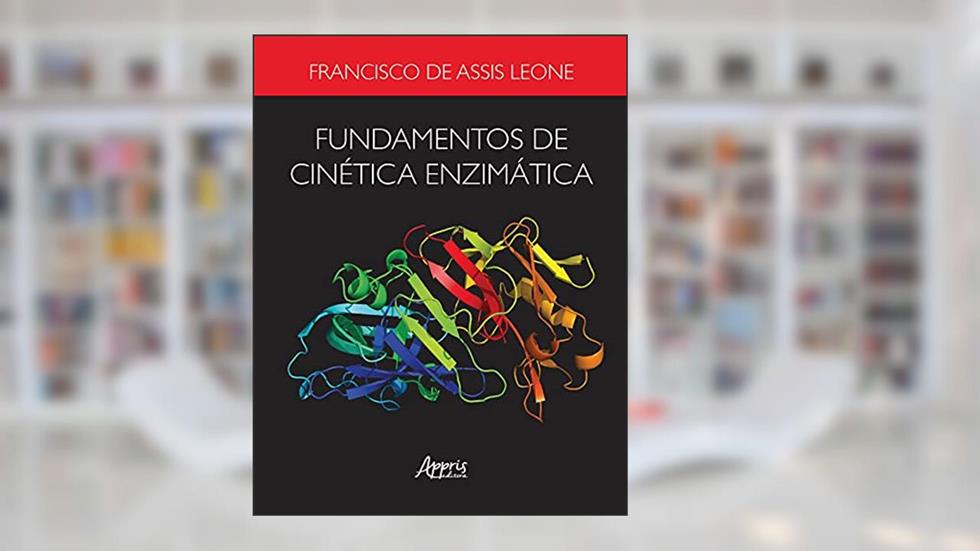 Fundamentos de cinética enzimática, do autor Francisco de Assis Leone