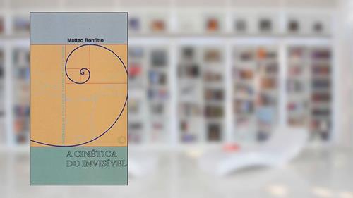 Capa de A cinética do invisível: Processos de atuação no teatro de Peter Brook, do autor Matteo Bonfitto