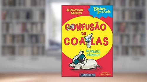 Capa de Bichos Incríveis. Confusão de Coalas, do autor Jonathan Meres