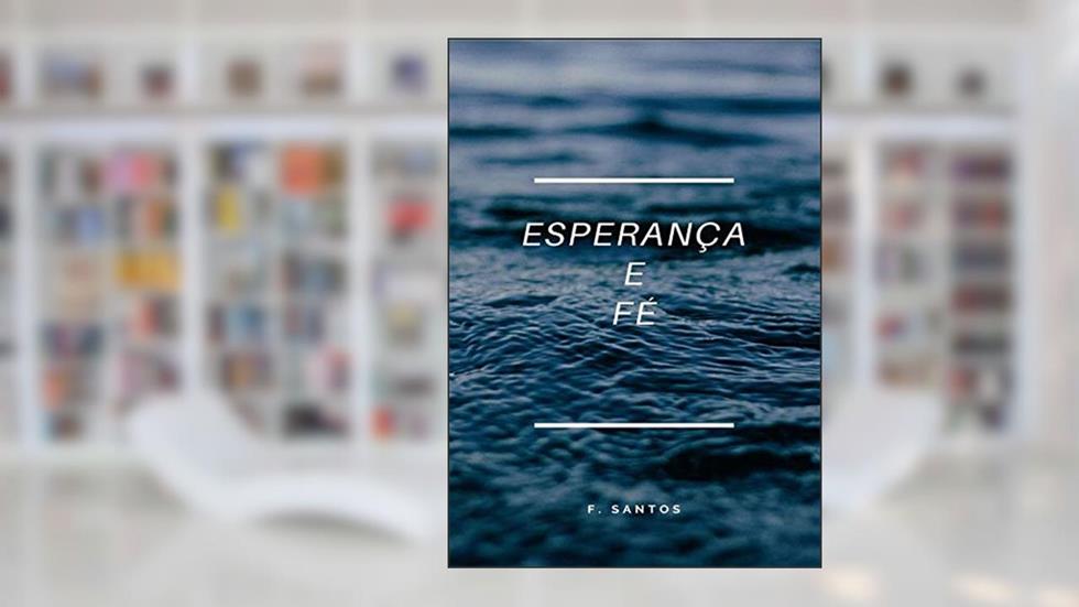 Esperança E Fé: O Livro De Jó, do autor Santos F