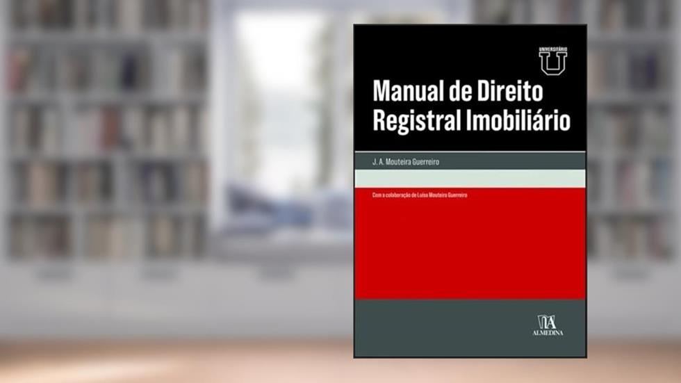 Manual de Direito Registral Imobiliário, do autor J. A. Mouteira Guerreiro
