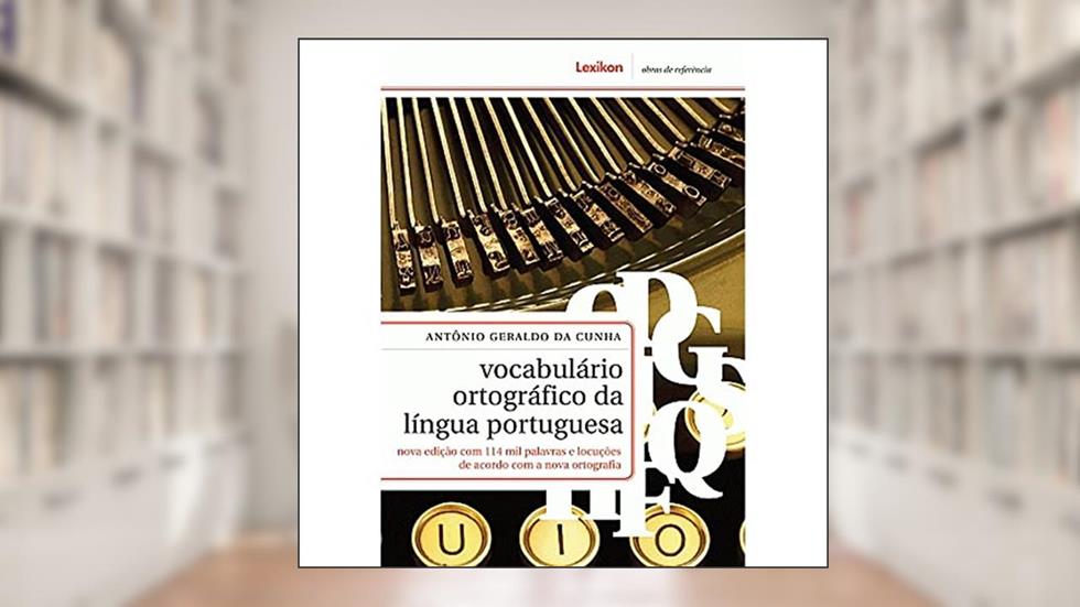 Vocabulário Ortográfico da Língua Portuguesa, do autor Antônio Geraldo da Cunha