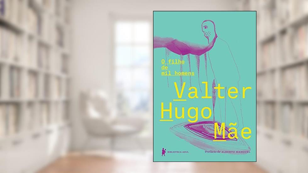 O filho de mil homens, do autor Valter Hugo Mãe