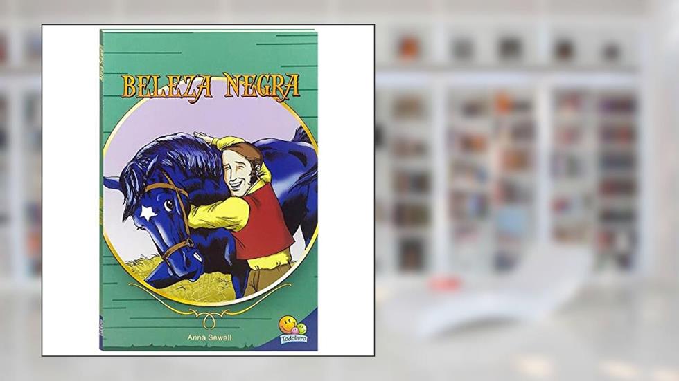 Mais Famosos Contos Juvenis, Os: Beleza Negra, do autor ANNA SEWELL