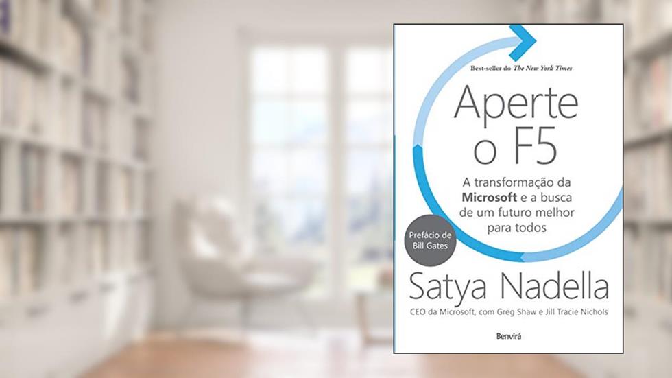 Aperte o F5: A transformação da Microsoft e a busca de um futuro melhor para todos, do autor Satya Nadella