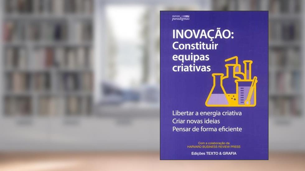 Inovação - Constituir Equipas Criativas, do autor Vários Autores