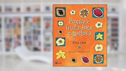 Capa de Poesia é Fruta Doce e Gostosa, do autor Elias José