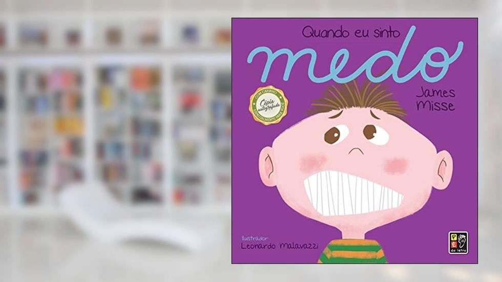 Quando Eu Sinto Medo. Coleção Sentimentos, do autor James Misse