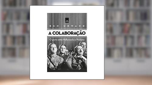 Capa de A colaboração: O pacto entre Hollywood e o nazismo, do autor Ben Urwand