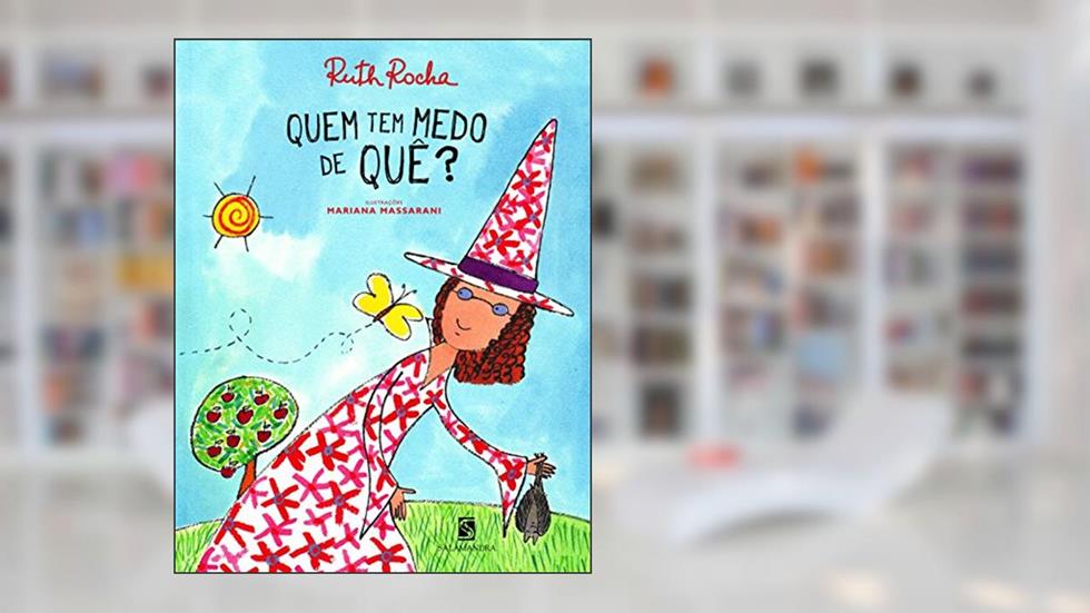 Quem tem medo de quê?, do autor Ruth Rocha