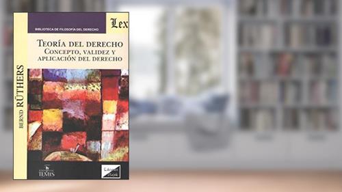 Capa de Teoría del Derecho. Concepto, Validez, do autor Bernd Rüthers