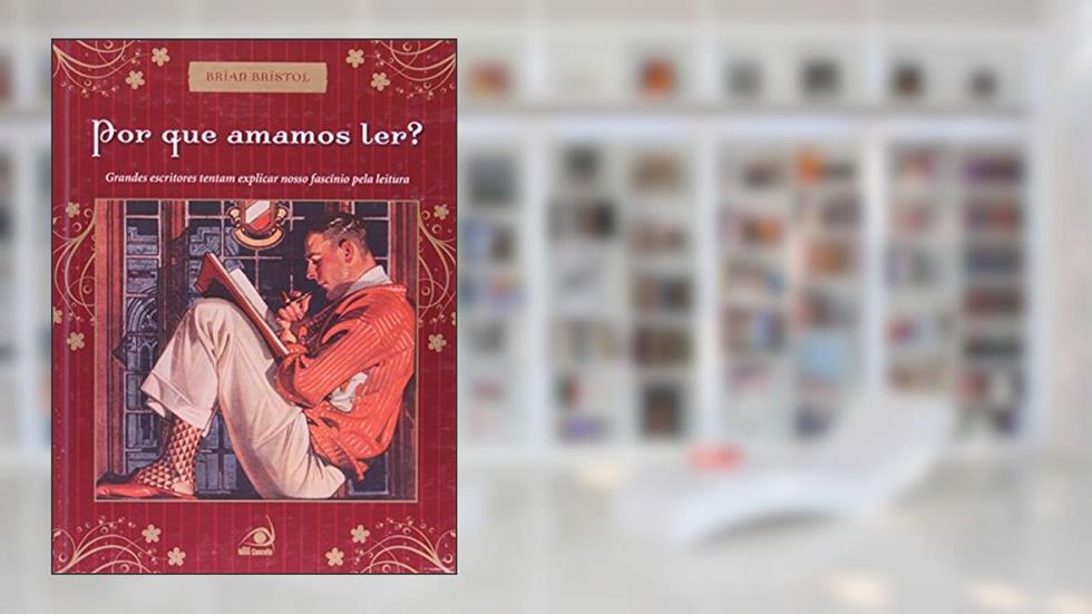 Por que Amamos Ler?, do autor Brian Bristol