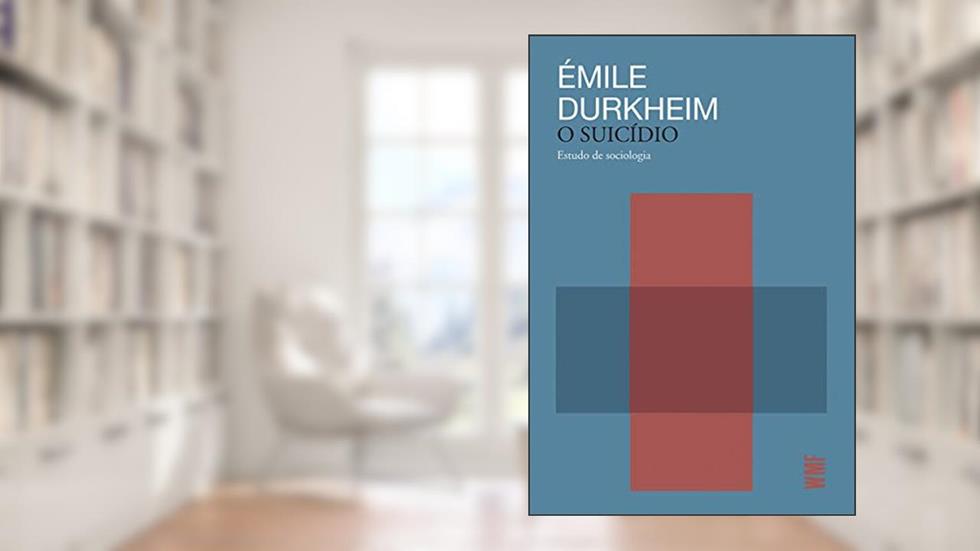 O suicídio, do autor Émile Durkheim