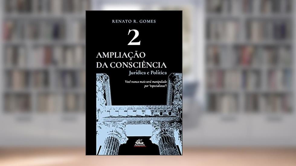 Ampliação da consciência jurídica e política (Vol. 2), do autor Renato Rodrigues Gomes