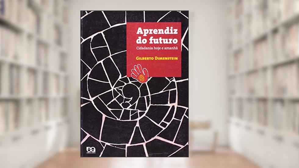 Aprendiz do futuro, do autor Gilberto Dimenstein; Pasquale Cipro Neto