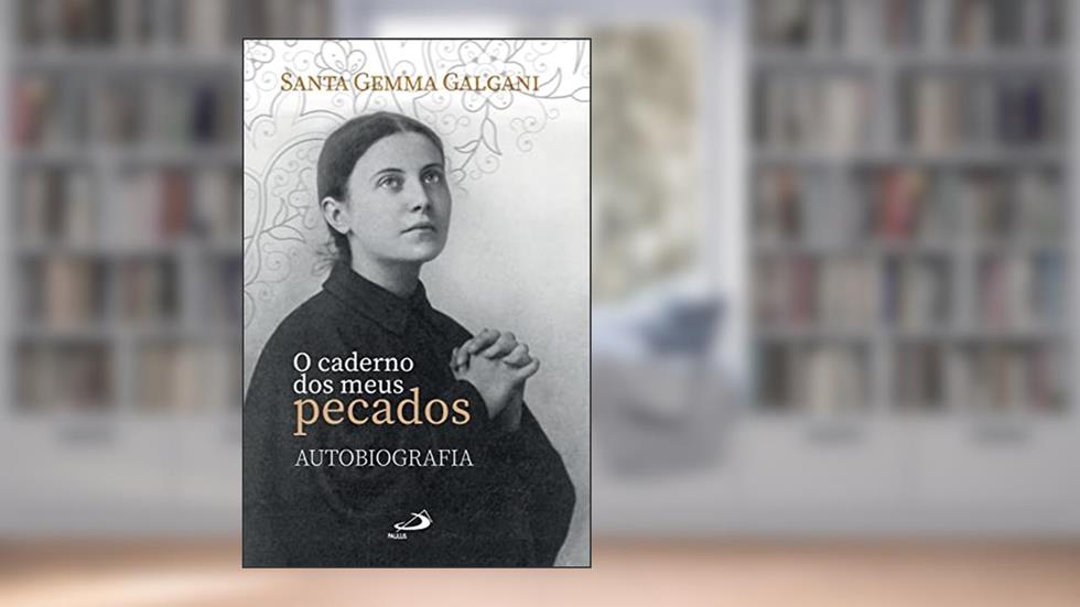O Caderno dos Meus Pecados - Autobiografia, do autor Santa Gemma Galgani