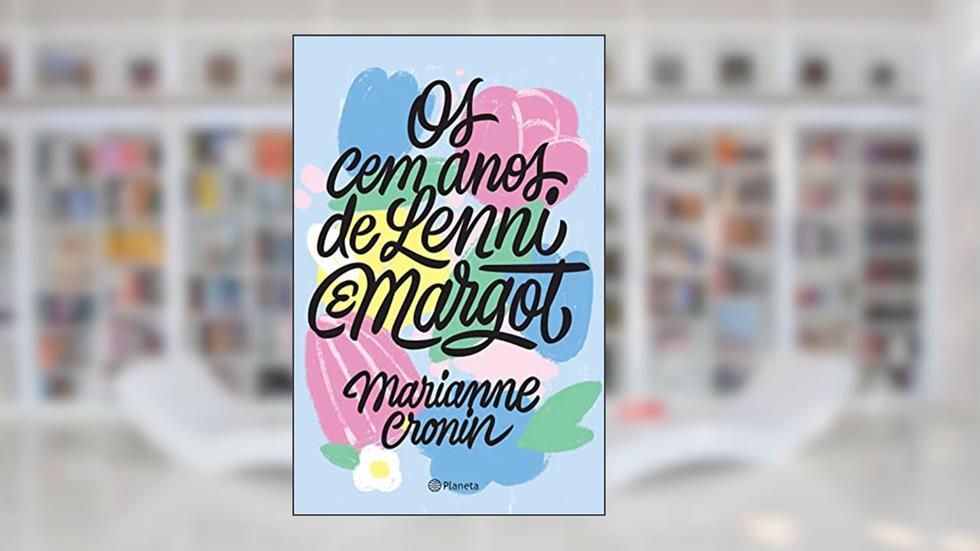 Os cem anos de Lenni e Margot: Um romance (Healing Fiction), do autor Marianne Cronin