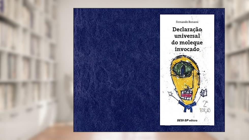Declaração Universal Do Moleque Invocado, do autor Fernando Bonassi