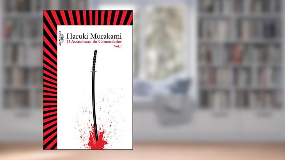 O assassinato do comendador - Vol. 1: O surgimento da IDEA, do autor Haruki Murakami