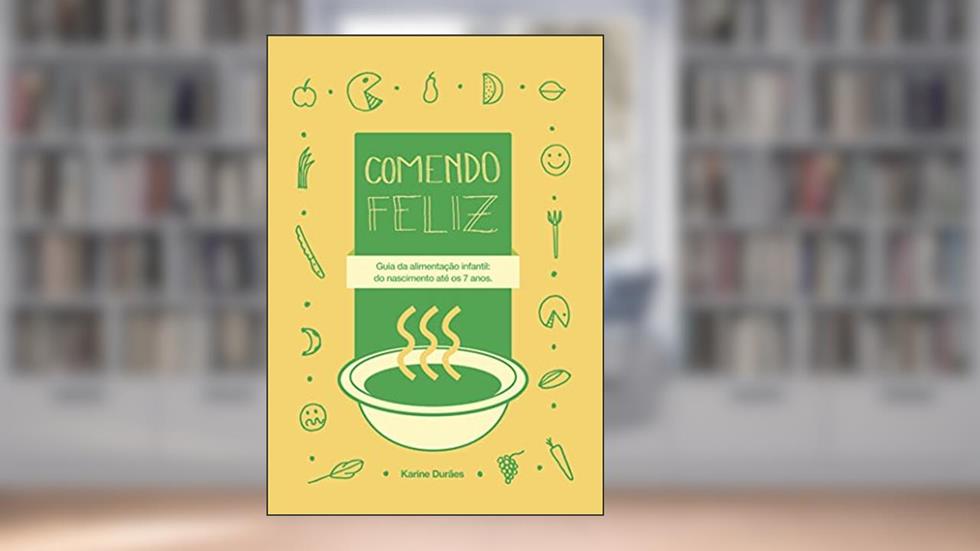 Comendo feliz, do autor Karine Durães