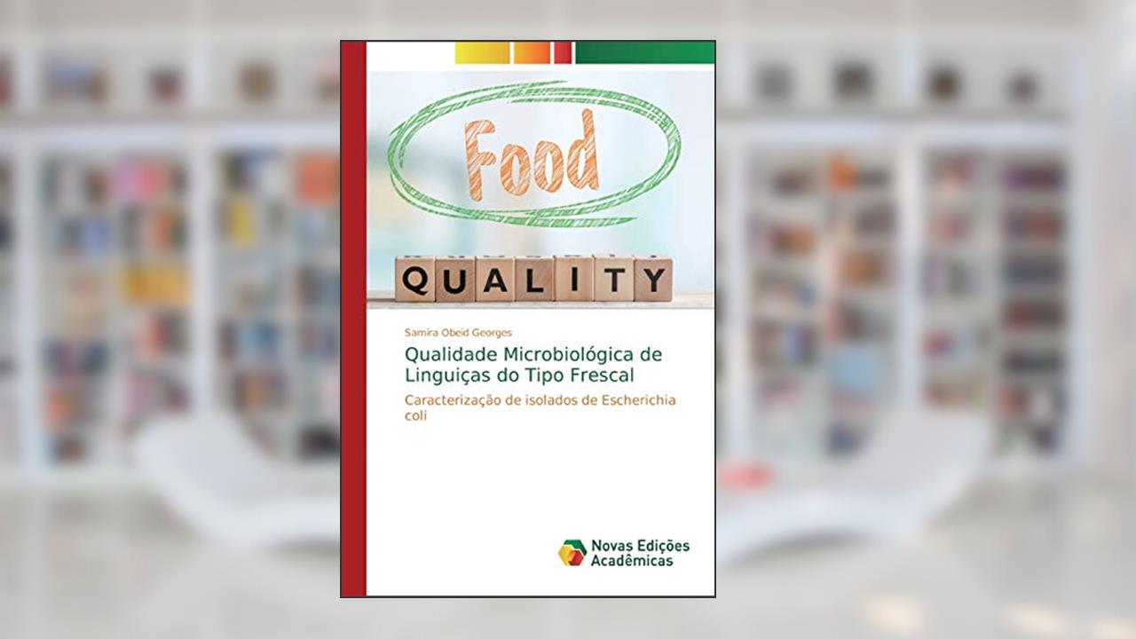Qualidade Microbiológica de Linguiças do Tipo Frescal: Caracterização de isolados de Escherichia coli, do autor Samira Obeid Georges