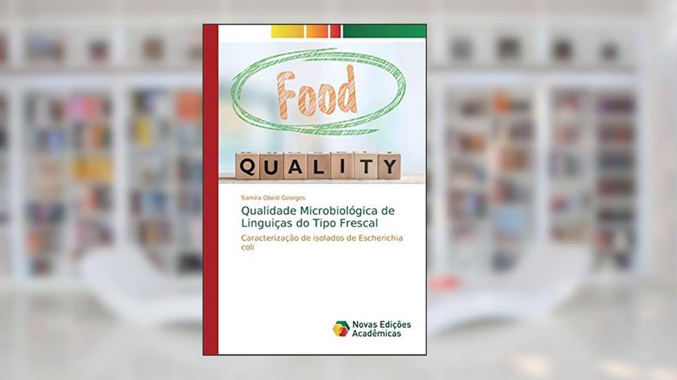 Qualidade Microbiológica de Linguiças do Tipo Frescal: Caracterização de isolados de Escherichia coli, do autor Samira Obeid Georges