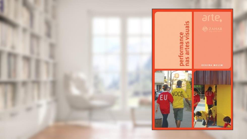 Performance nas artes visuais, do autor Regina Melim