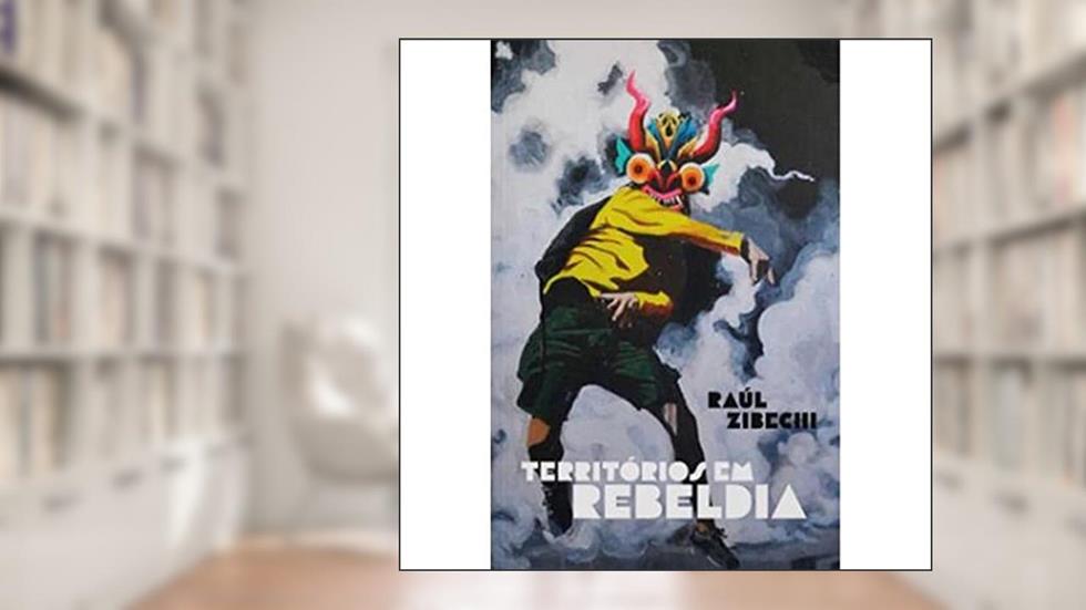 TERRITÓRIOS EM REBELDIA, do autor RAÚL ZIBECHI