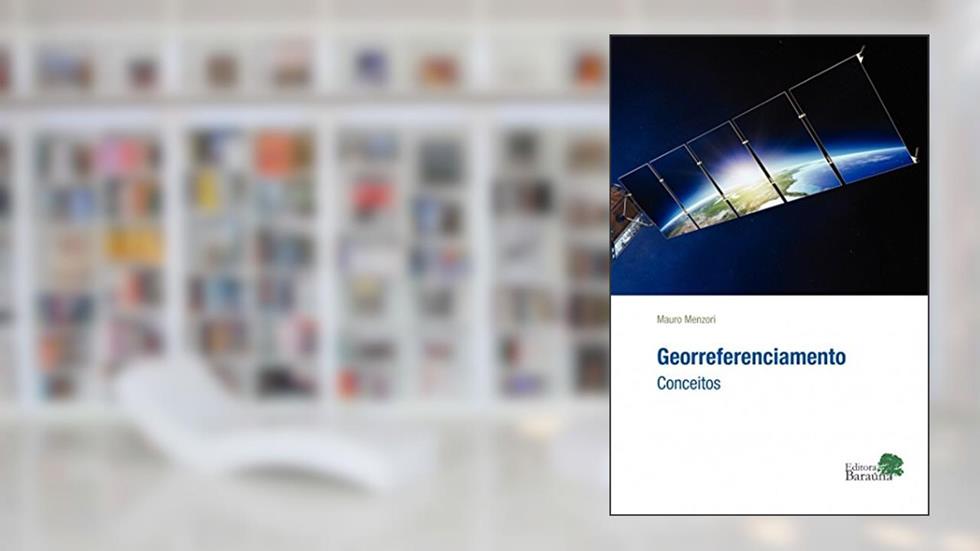 Georreferenciamento - conceitos, do autor Mauro Menzori
