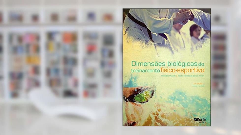 Dimensões Biológicas do Treinamento Físico. Esportivo, do autor Tácito Pessoa de Souza Júnior; Benedito Pereira