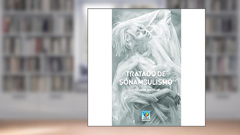 Tratado de Sonambulismo, do autor Alexandre Bertrand