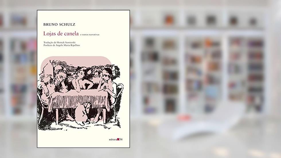 Lojas de canela e outras narrativas, do autor Bruno Schulz